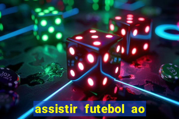 assistir futebol ao vivo multimarcas